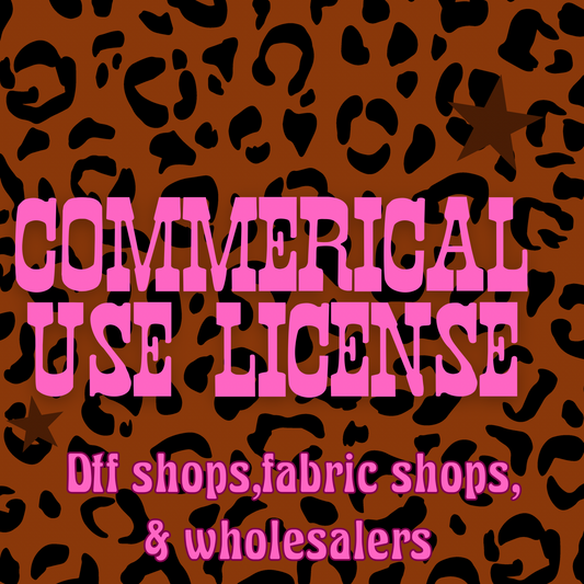 COMMERICAL USE LICENSE DTF SHOPS, WHOLESALERS, & FABRIC SHOPS